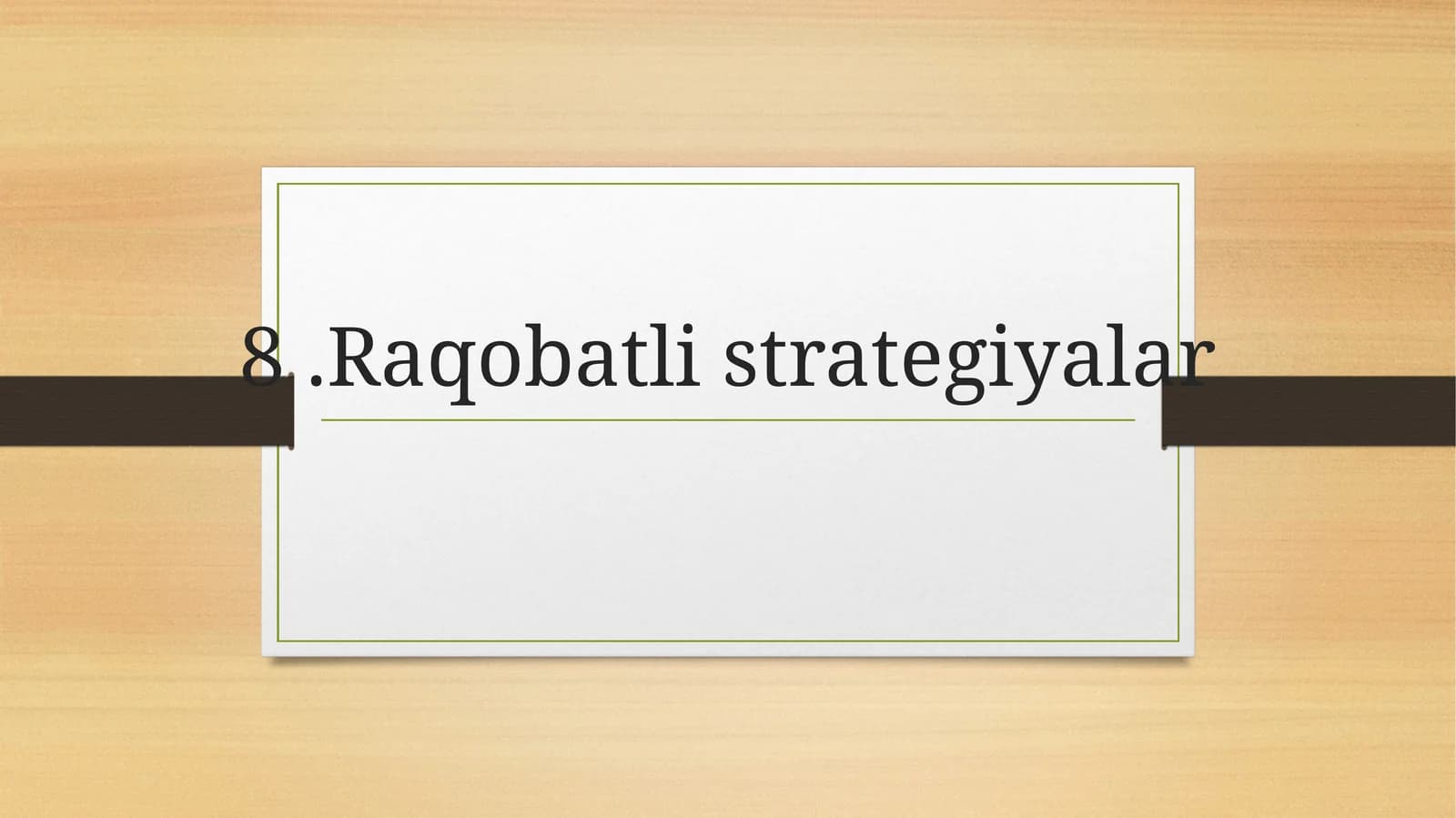 8.Raqobatli strategiyalar