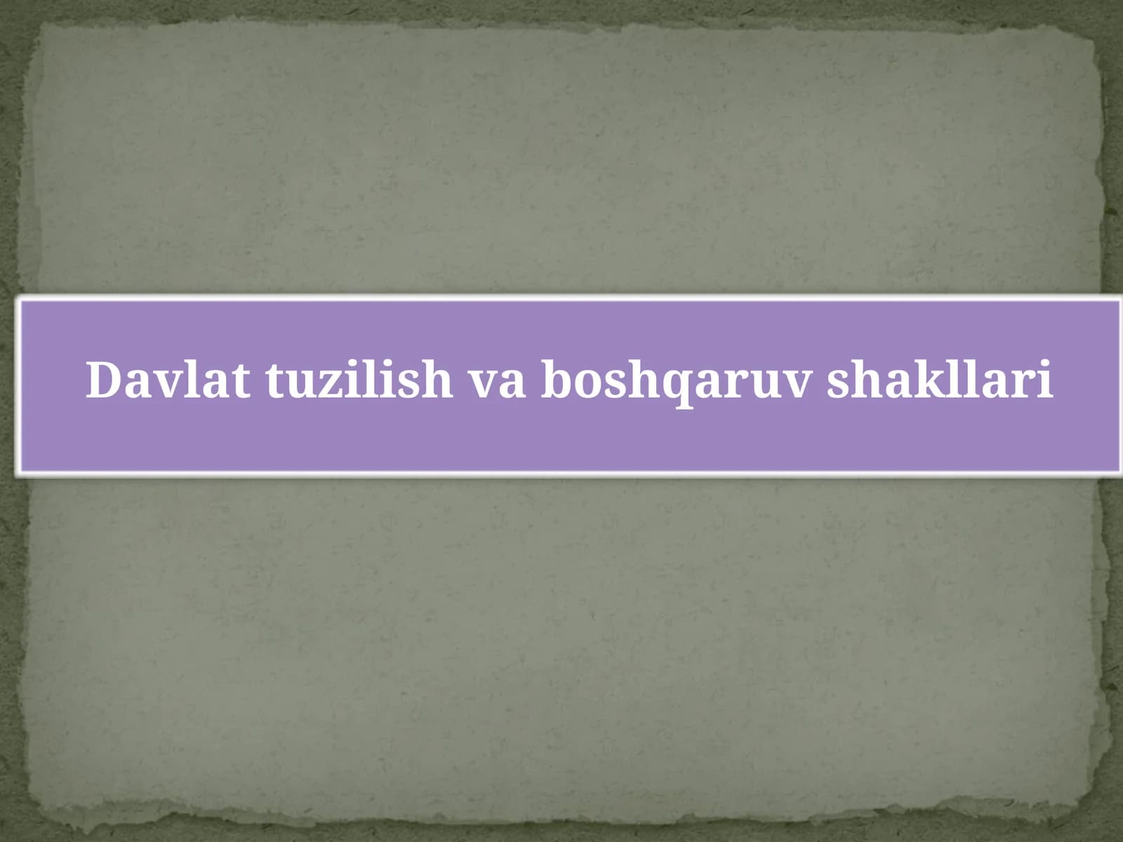 Davlat tuzilish va boshqaruv shakllari