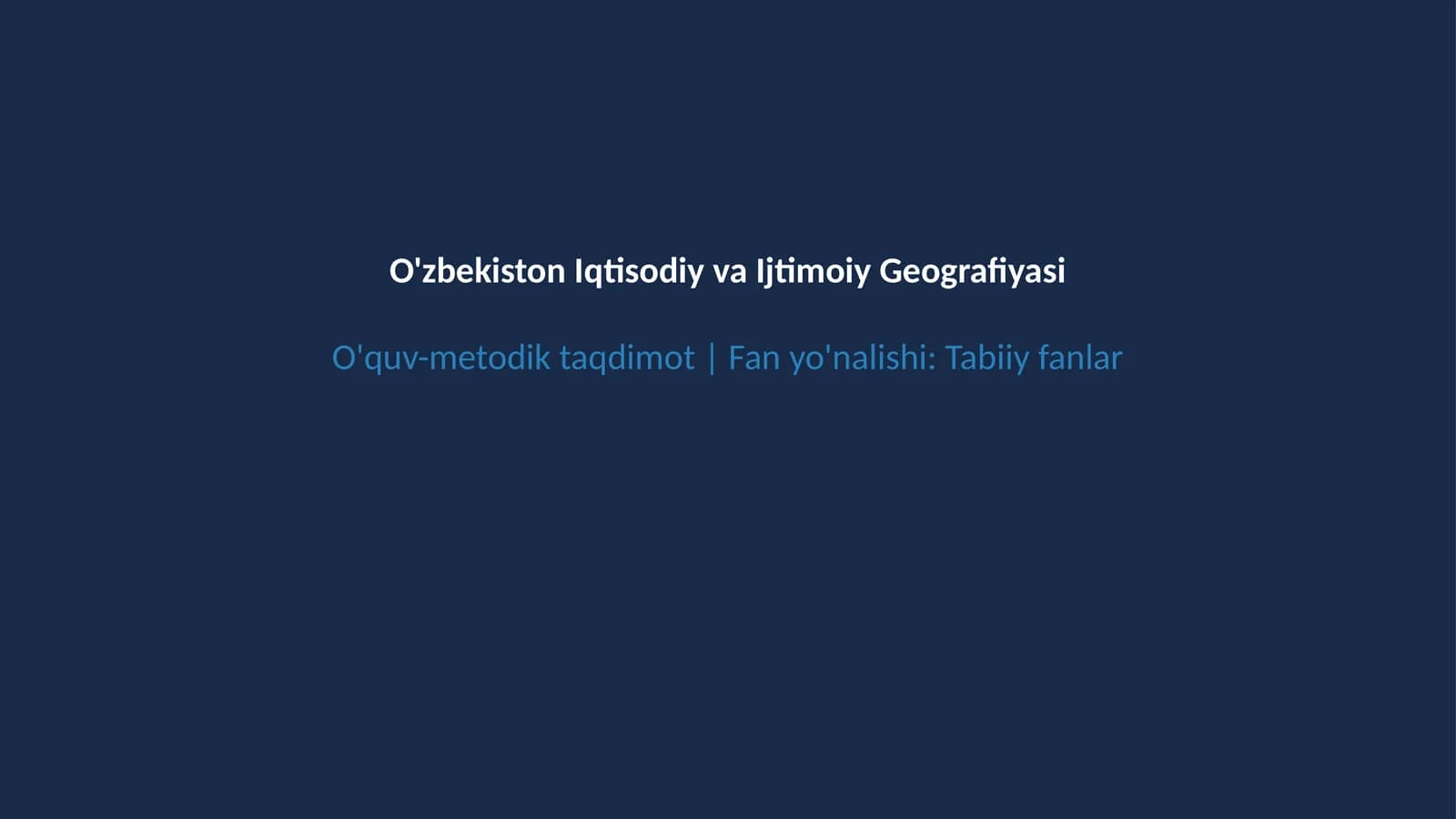 O'zbekistonning iqtisodiy va ijtimoiy geografiyasi