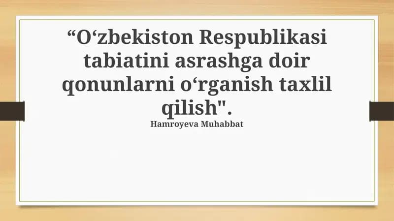 O‘zbekiston Respublikasi tabiatini asrashga doir qonunlarni o‘rganish taxlil qilish