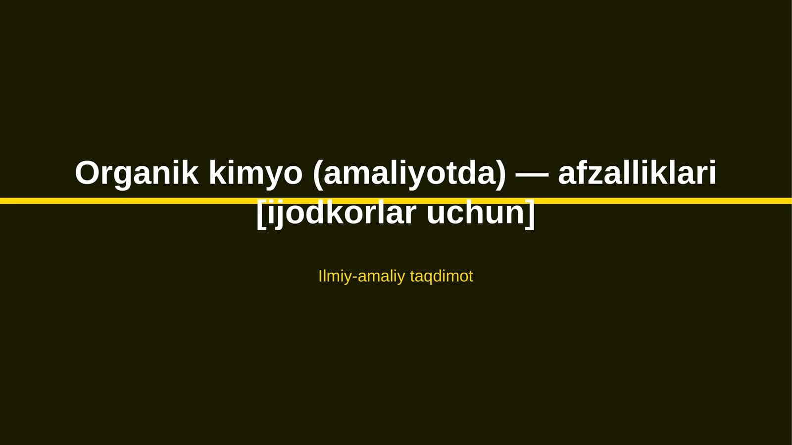 Organik kimyo (amaliyotda) — afzalliklari [ijodkorlar uchun]
