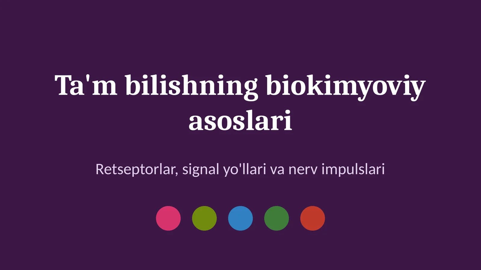 Ta’m bilishning biokimyoviy asoslari — 15 slayd
