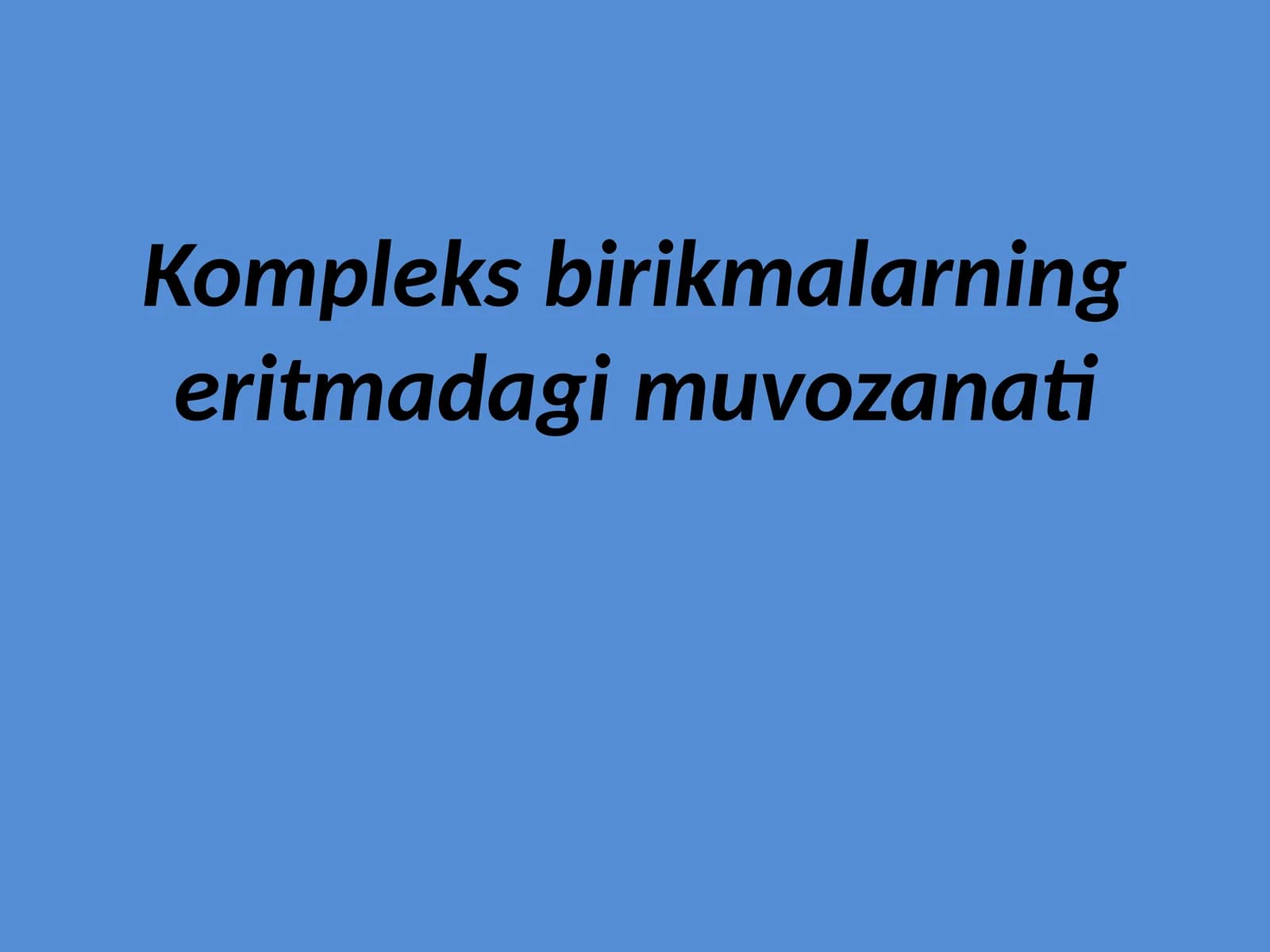 Kompleks birikmalarning eritmadagi muvozanatlari