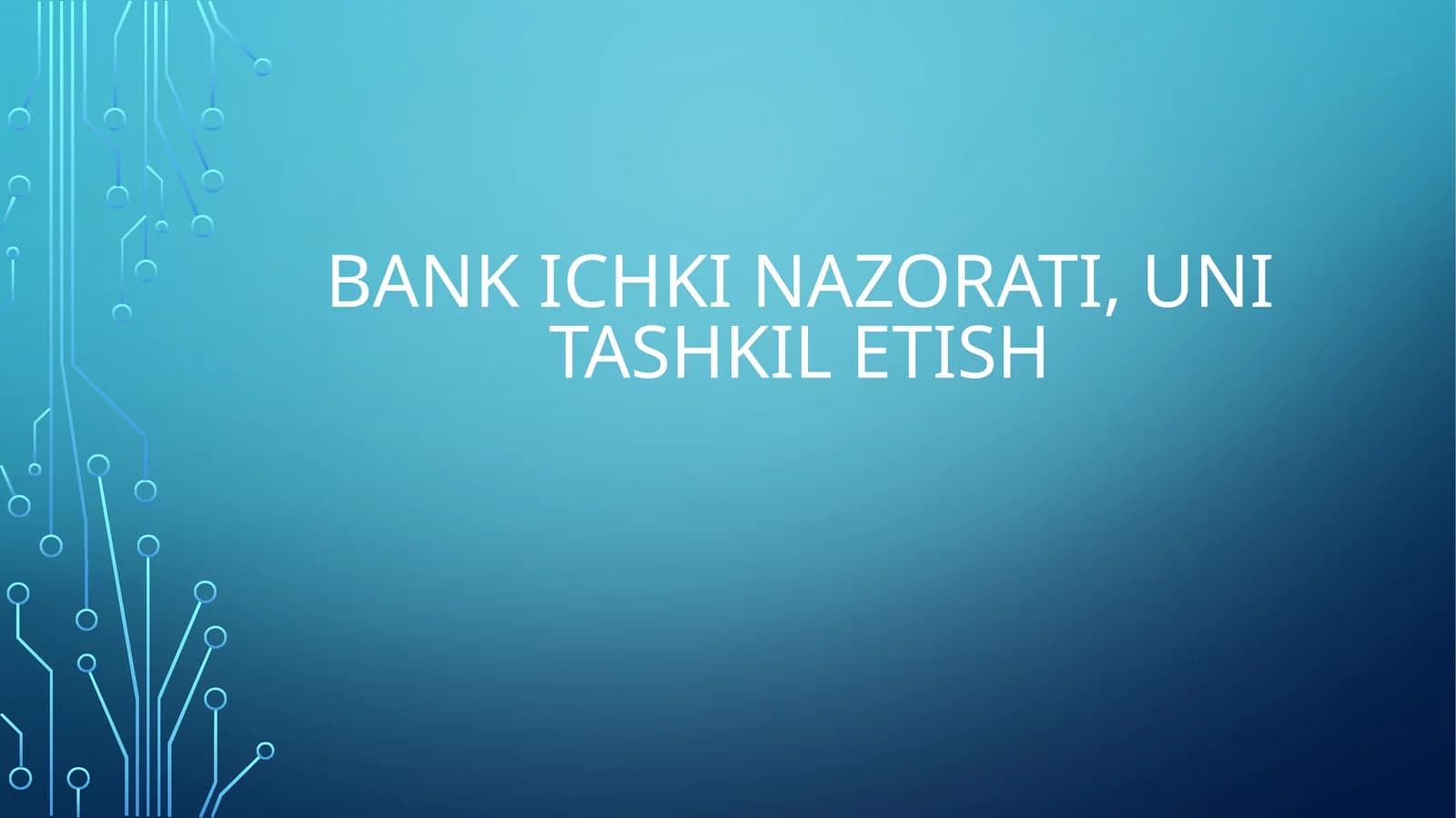 BaNK ICHKI NAZORATI, UNI TASHKIL ETISH