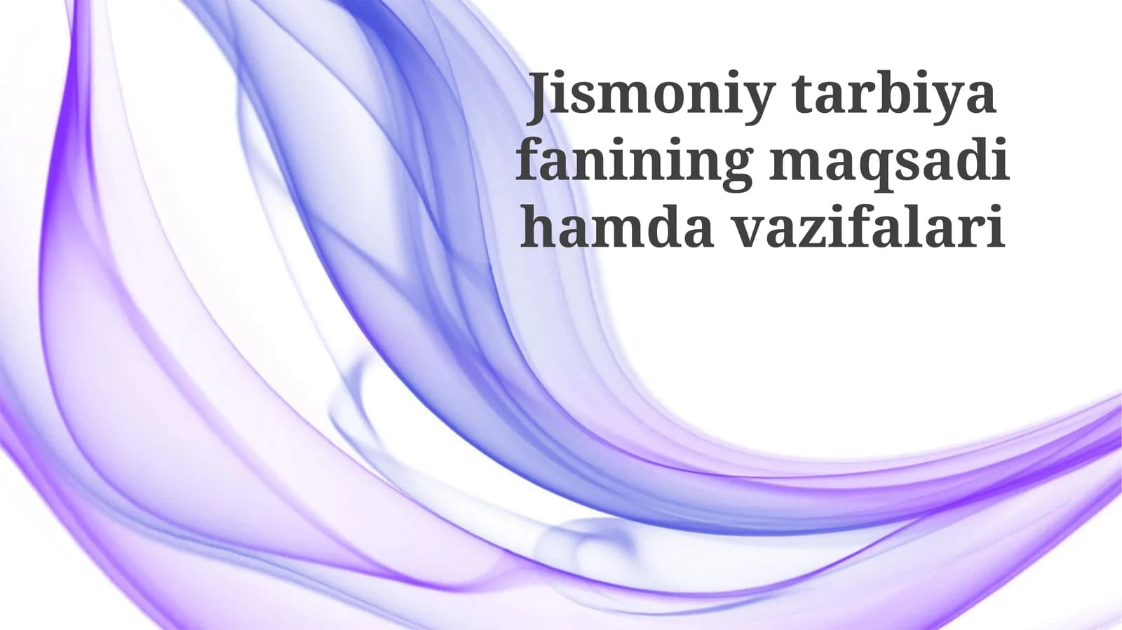 Jismoniytarbiyafaniningmaqsadihamdavazifalari