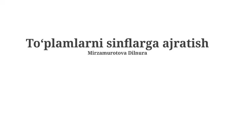 To'plamlarni sinflarga ajratish