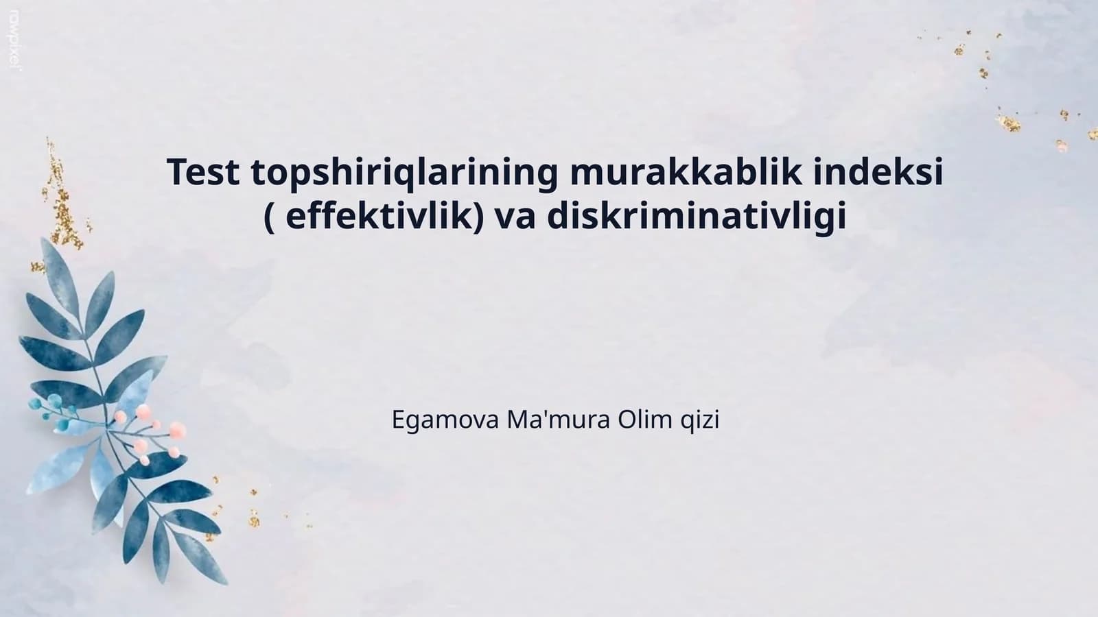 Test topshiriqlarining murakkablik indeksi ( effektivlik) va diskriminativligi
