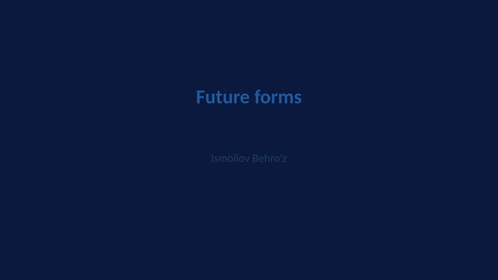Future forms