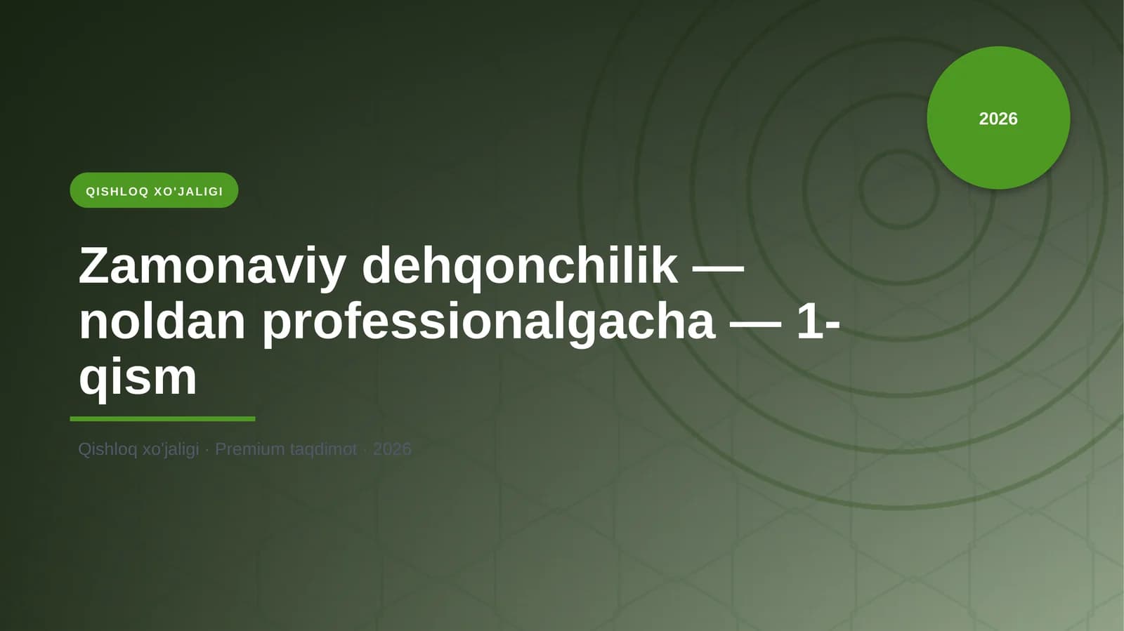 Zamonaviy dehqonchilik — noldan professionalgacha — 1-qism
