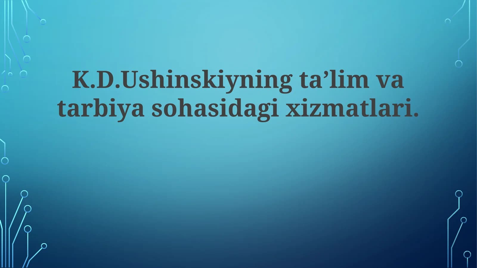 K.D.Ushinskiyningta’limvatarbiyasohasidagixizmatlari