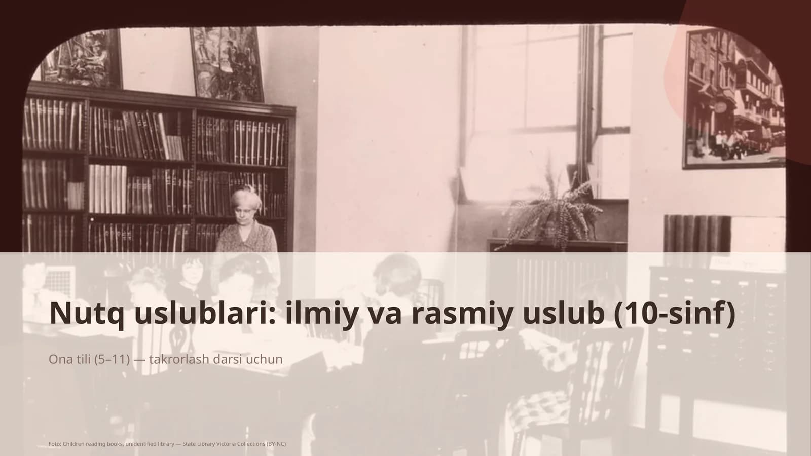 Nutq uslublari: ilmiy va rasmiy uslub (10-sinf)