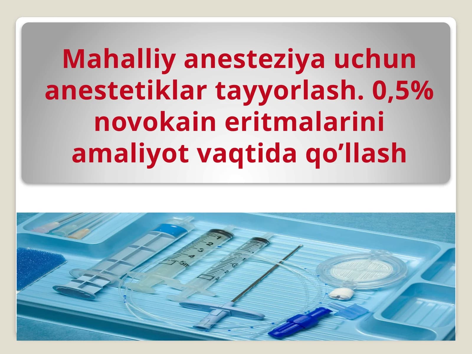 Mahalliy anesteziya uchun anestetiklar tayyorlash. 0,5% novokain eritmalarini amaliyot vaqtida qo’llash