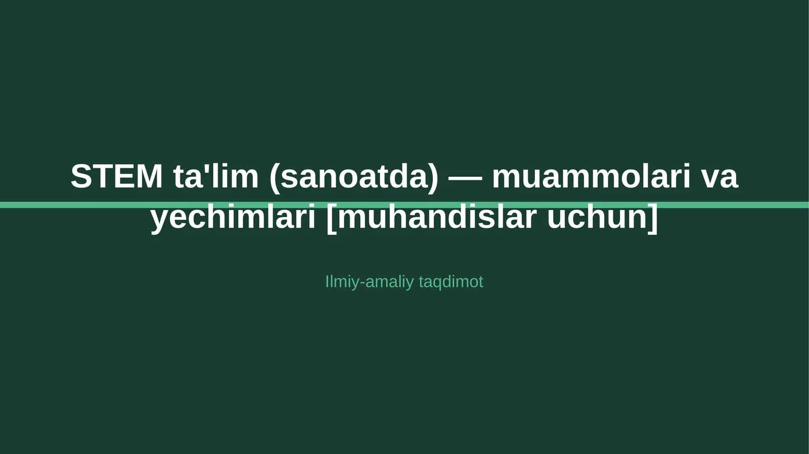 STEM ta'lim (sanoatda) — muammolari va yechimlari [muhandislar uchun]