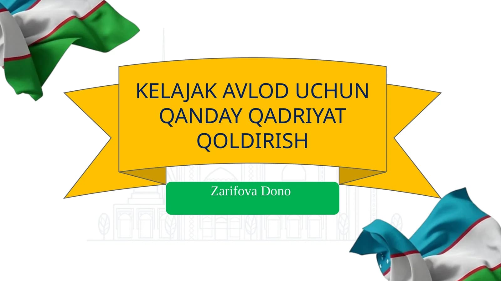 KELAJAK AVLOD UCHUN QANDAY QADRIYAT QOLDIRISH