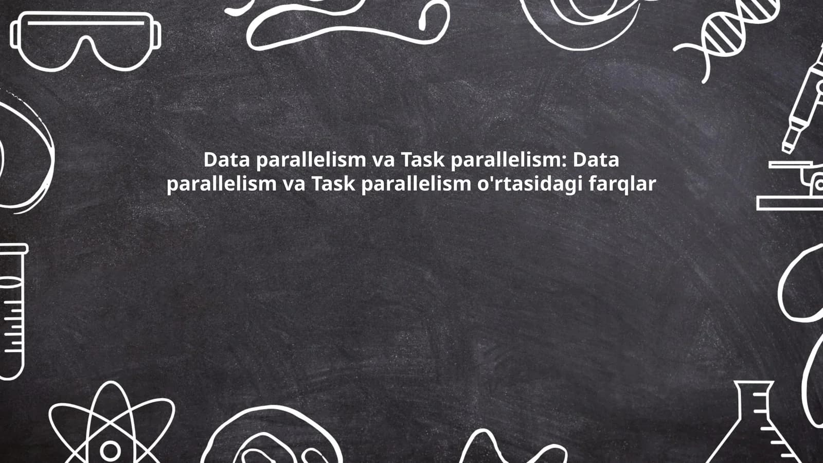Data parallelism va Task parallelism: Data parallelism va Task parallelism o'rtasidagi farqlar