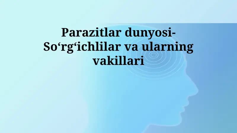 Parazitlar dunyosi- Soʻrgʻichlilar va ularning vakillari