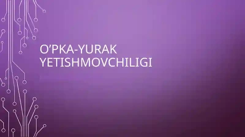 O’pka-yurakyetishmovchiligi