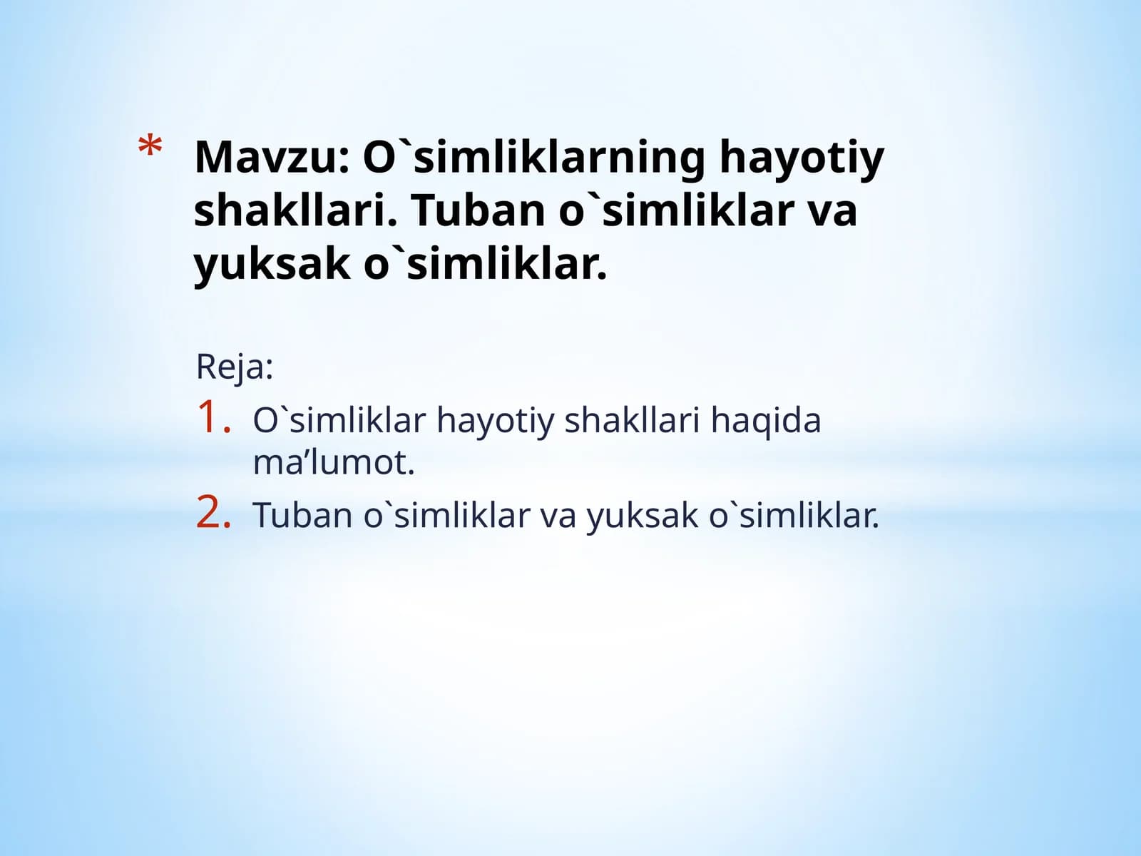 O`simliklarning hayotiy shakllari. Tuban o`simliklar va yuksak o`simliklar.