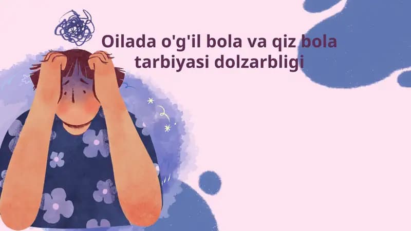 Oilada o'g'il bola va qiz bola tarbiyasi dolzarbligi