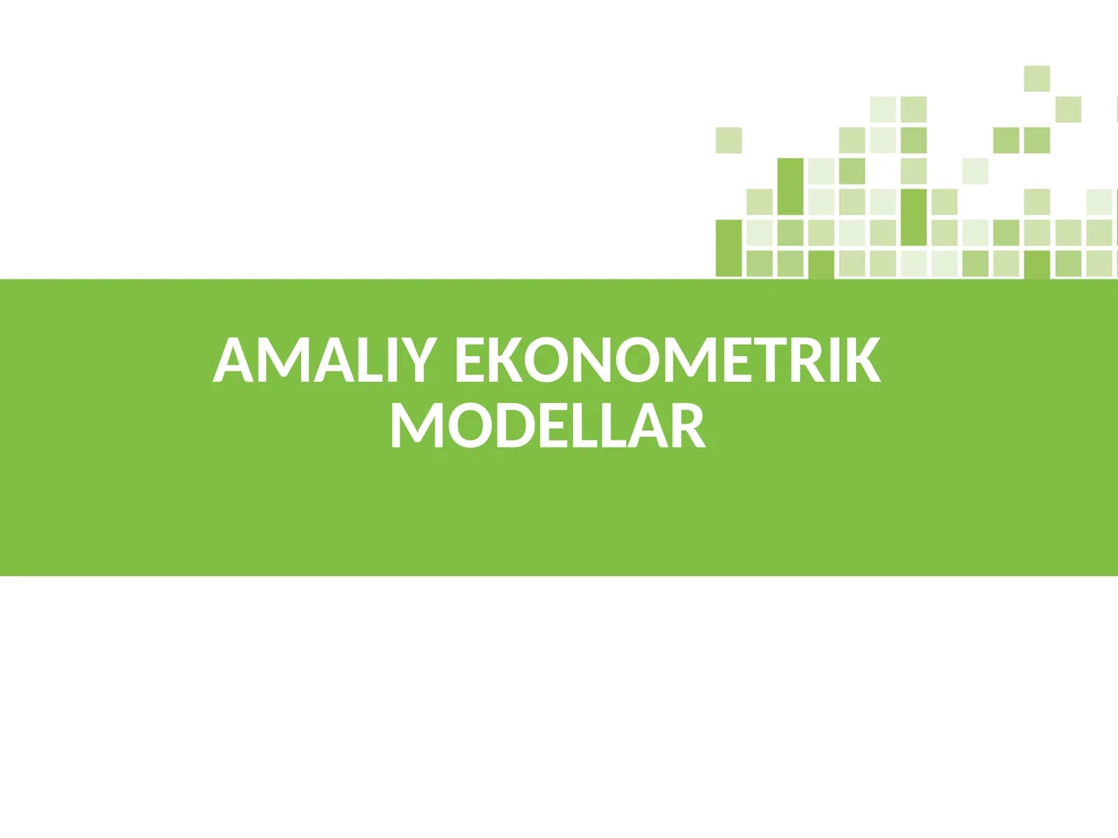 AMALIY EKONOMETRIK MODELLAR