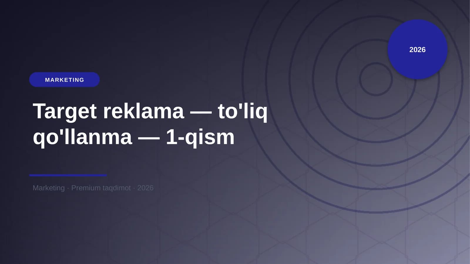 Target reklama — to'liq qo'llanma — 1-qism