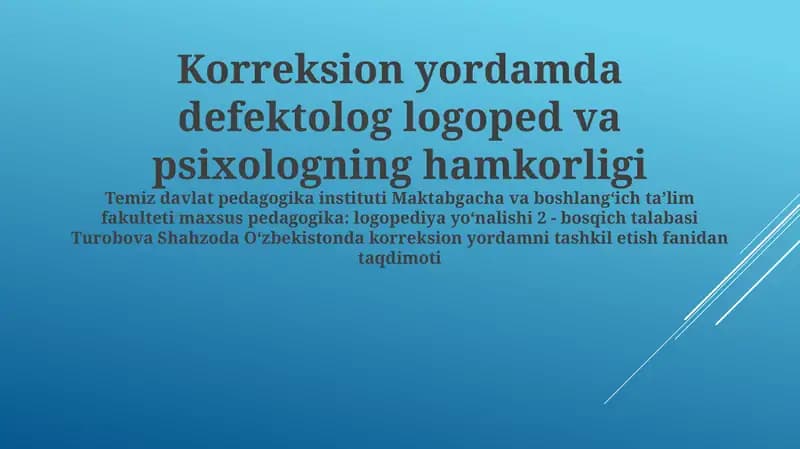 Turobova Shahzoda Oʻzbekistonda korreksion yordamni tashkil etish fanidan taqdimoti