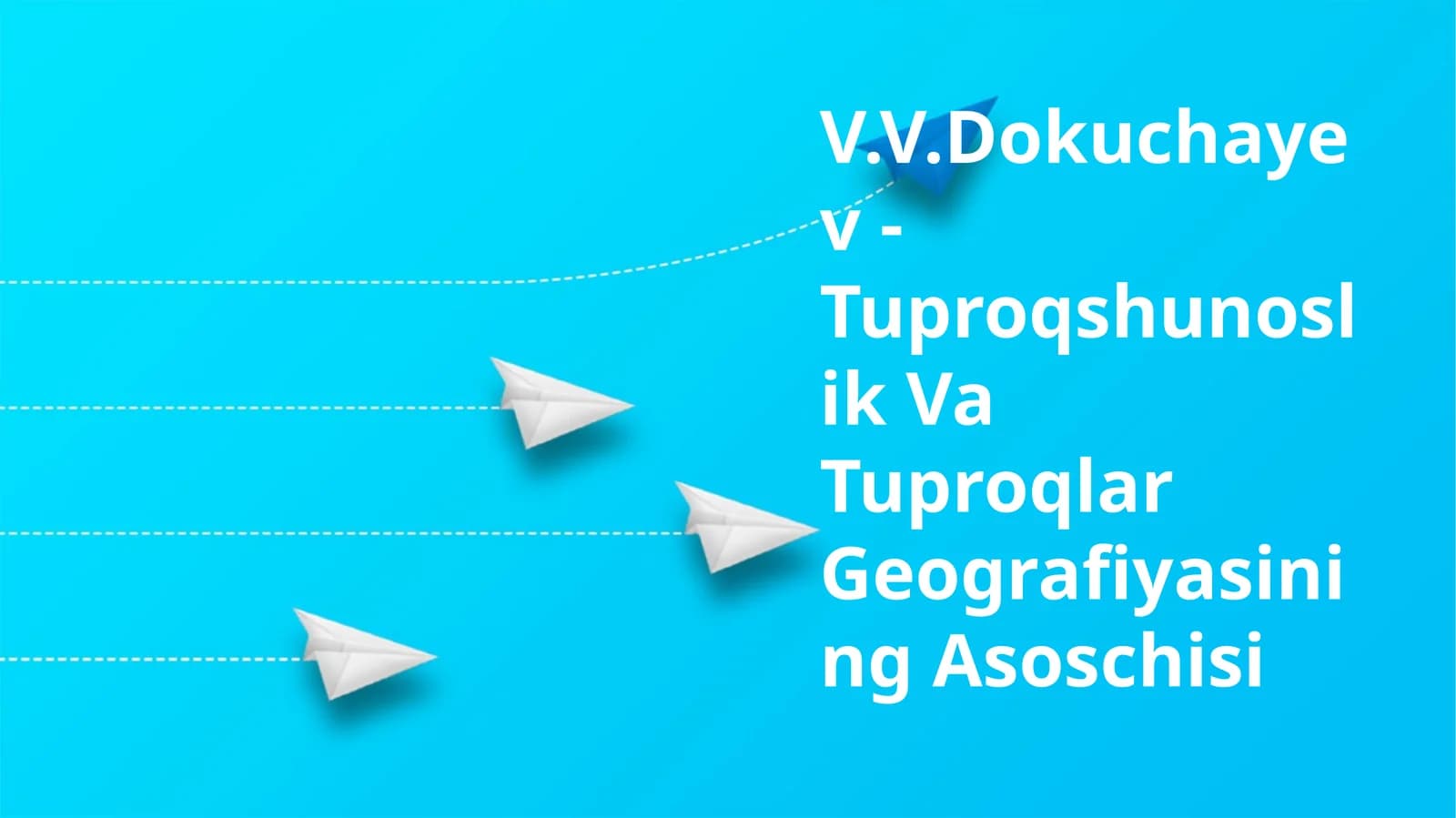 V.V.Dokuchayev - Tuproqshunoslik Va Tuproqlar Geografiyasining Asoschisi