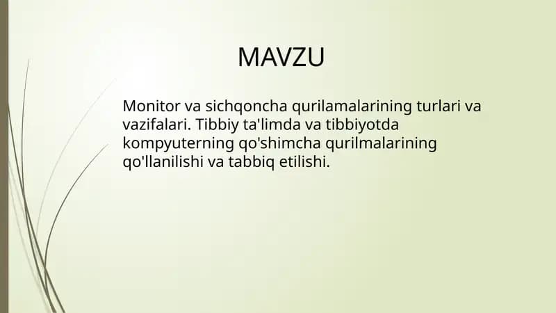 Monitor va sichqoncha qurilamalarining turlari va vazifalari. Tibbiy ta'limda va tibbiyotda kompyuterning qo'shimcha qurilmalarining qo'llanilishi va tabbiq etilishi.