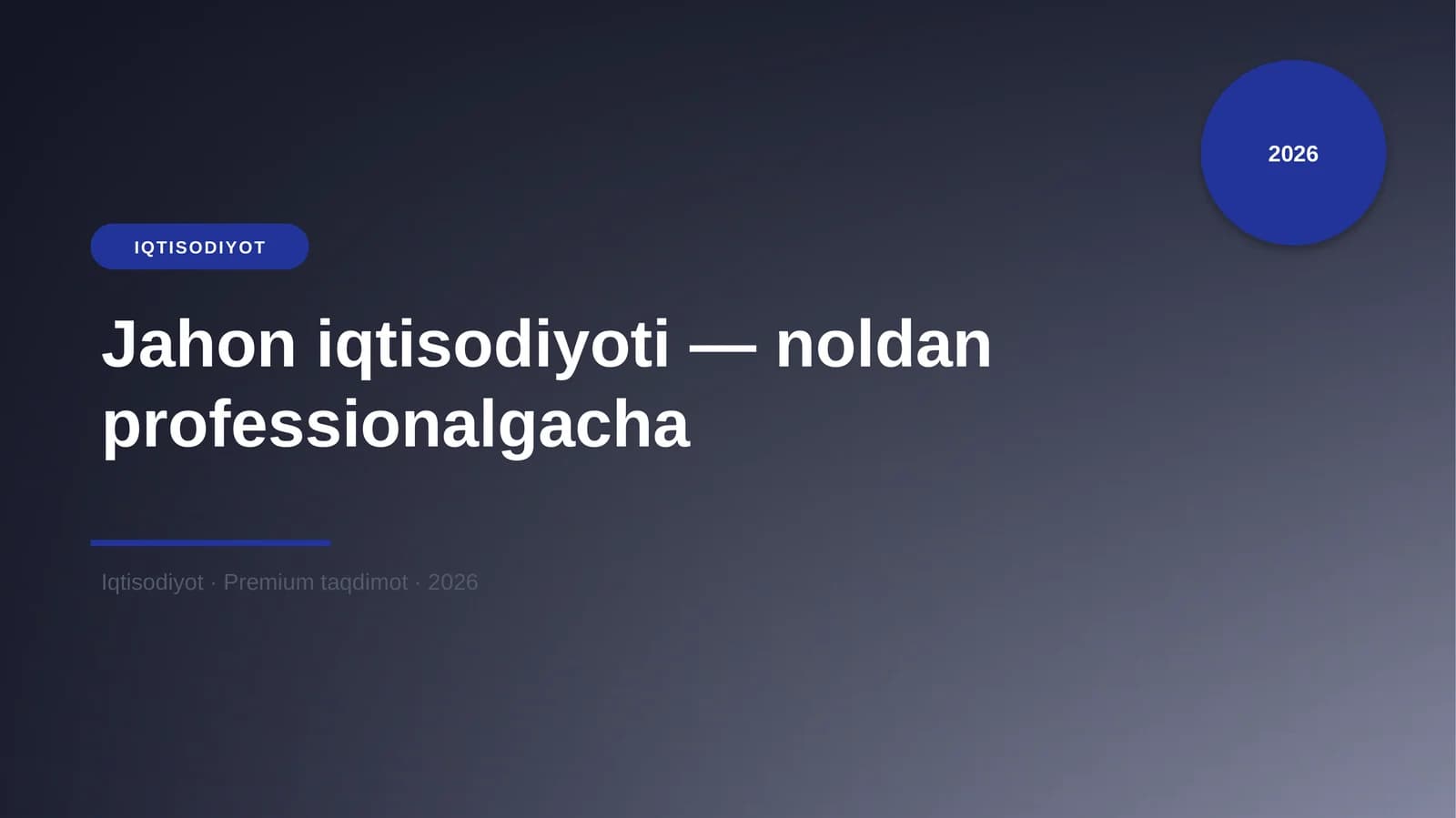 Jahon iqtisodiyoti — noldan professionalgacha