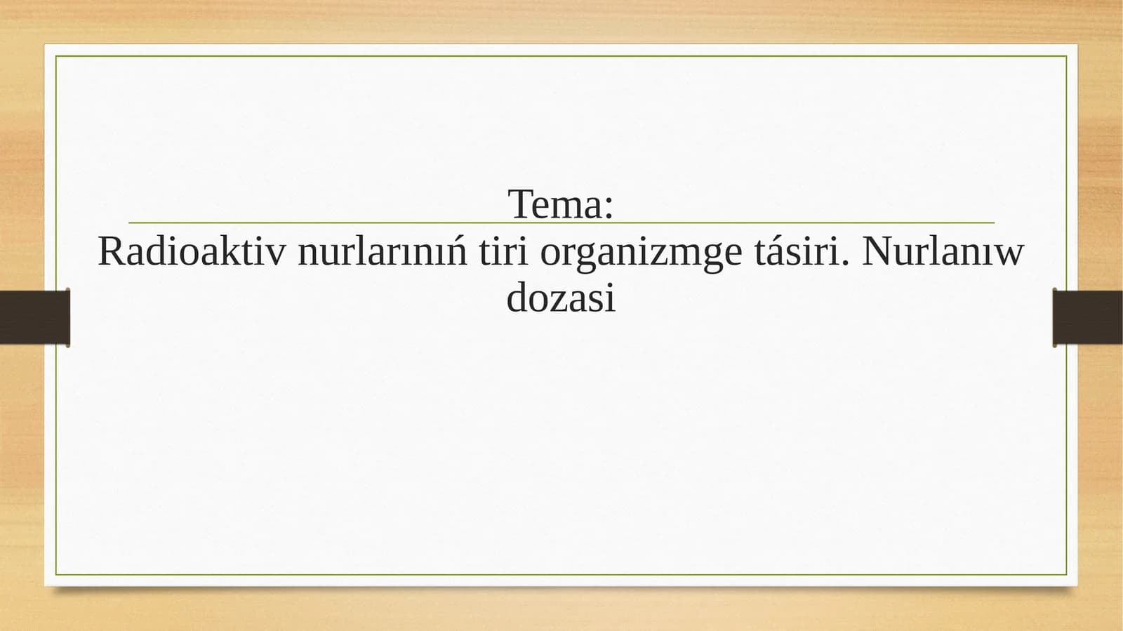 Radioaktiv nurlarınıń tiri organizmge tásiri. Nurlanıw dozasi