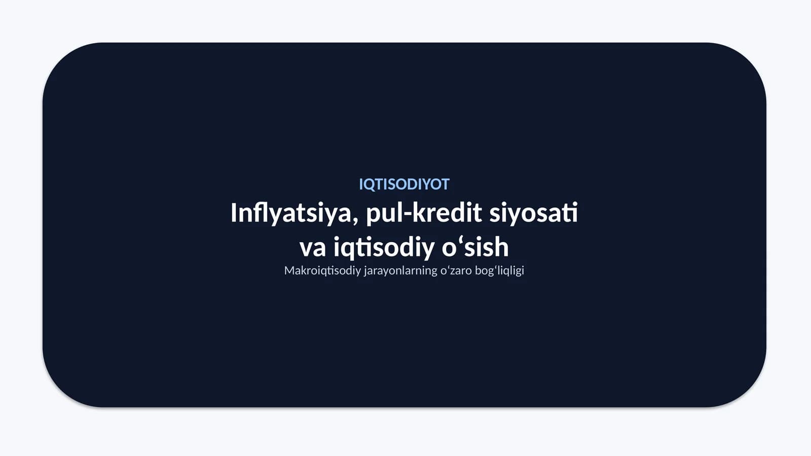 Inflyatsiya, pul-kredit siyosati va iqtisodiy o‘sish — Iqtisodiyot fanidan murakkab PowerPoint taqdimot