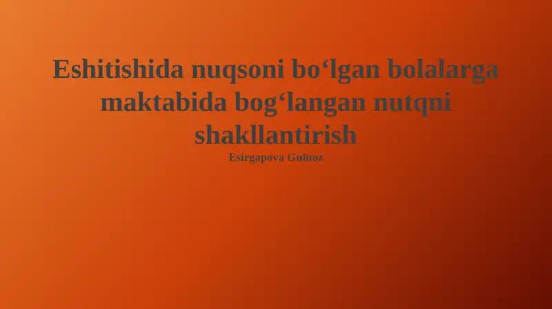 Eshitishida nuqsoni Boʻlgan Bolalarga Maktabida Bogʻlangan Nutqni Shakllantirish