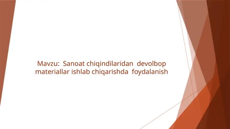 Sanoat chiqindilaridan  devolbop materiallar ishlab chiqarishda  foydalanish