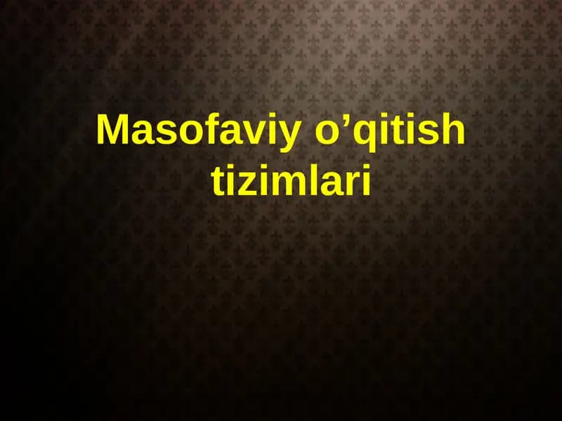 Masofaviy o’qitish tizimlari