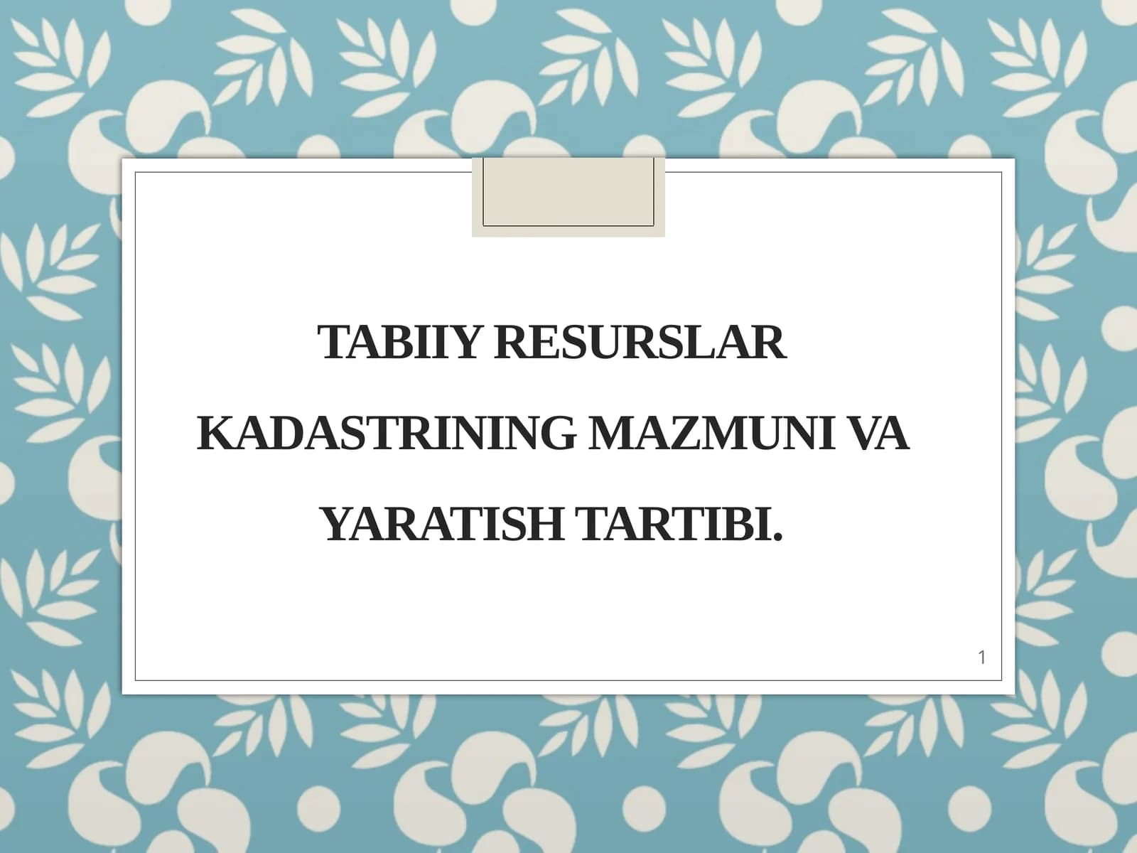 Tabiiy resurslar kadastrining mazmuni va yaratish tartibi.