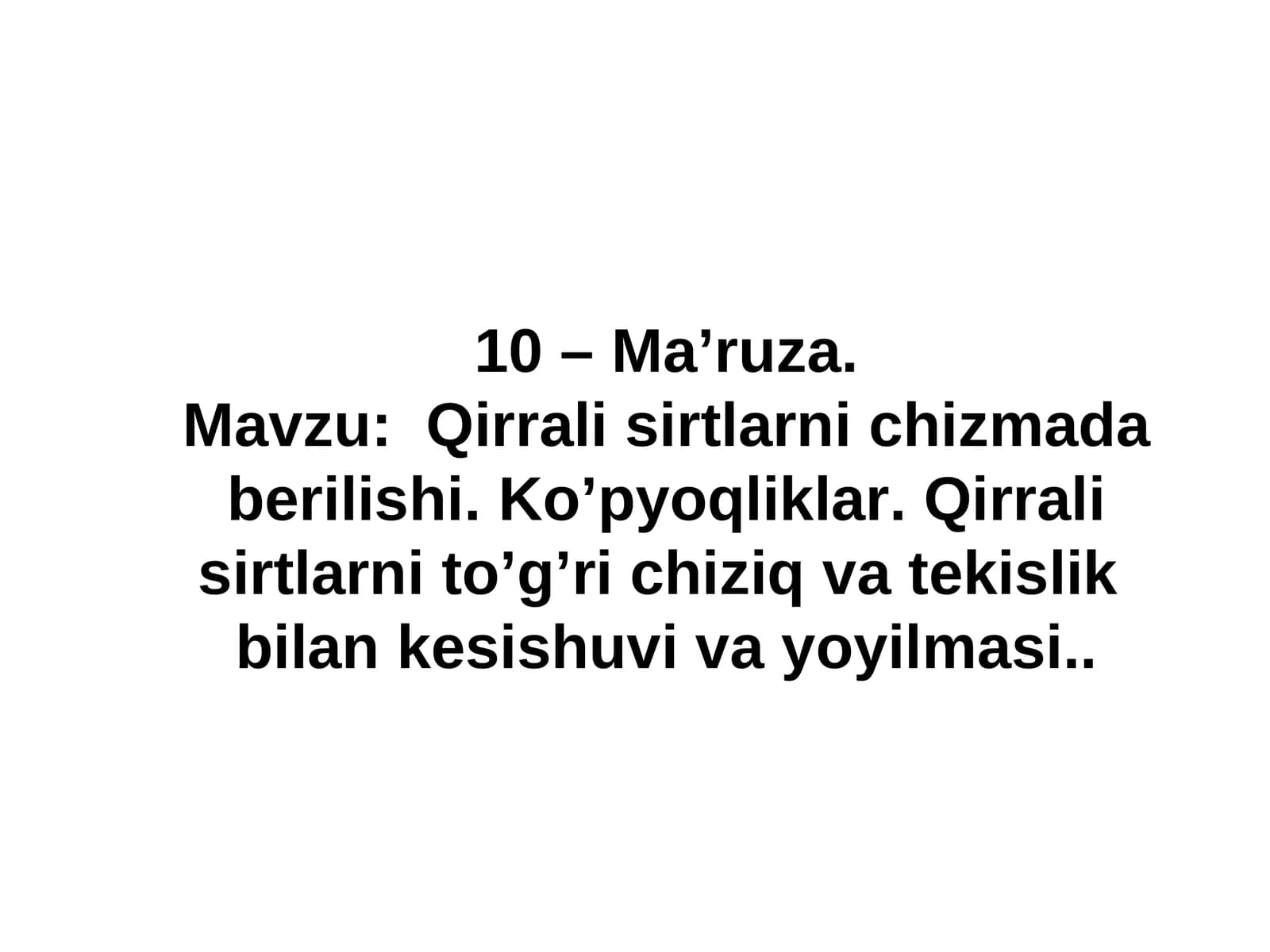 Qirrаli sirtlаrni chizmаdаberilishi.Ko’pyoqliklаr.Qirrаli sirtlаrni to’g’ri chiziq vаtekislikbilаn kesishuvi vаyoyilmаsi