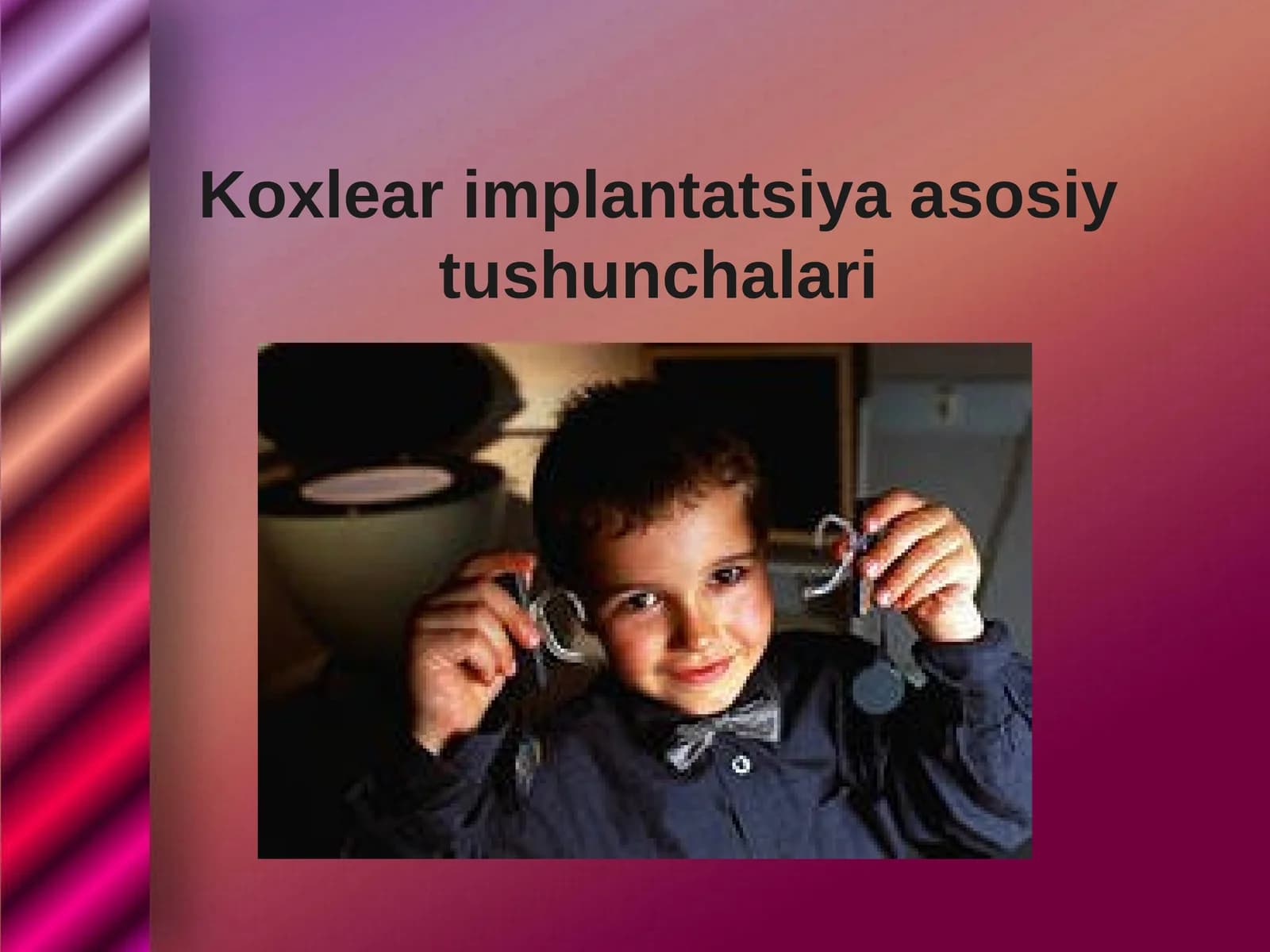 Koxlear implantatsiya asosiy tushunchalari