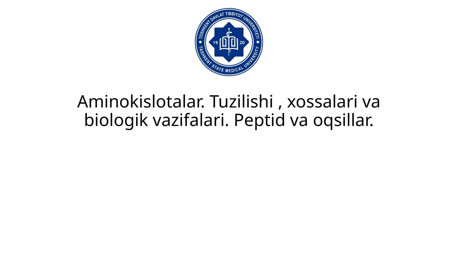 Aminokislotalar. Tuzilishi, xossalari va biologik vazifalari. Peptid va oqsillar