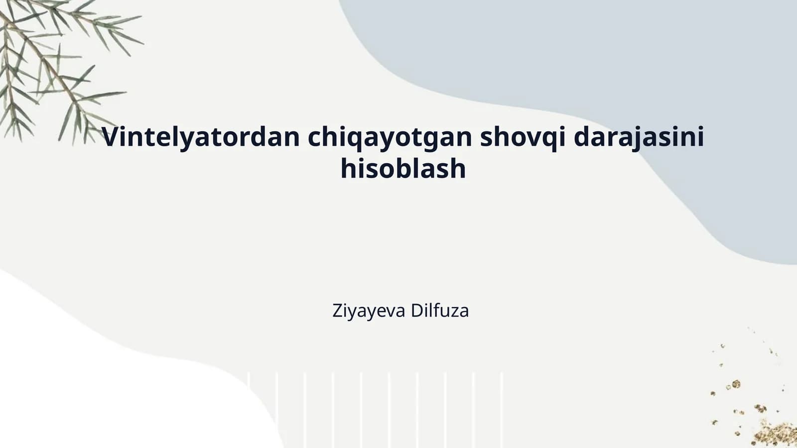 Vintelyatordan chiqayotgan shovqi darajasini hisoblash