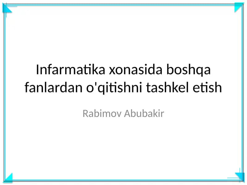 Infarmatika xonasida boshqa fanlardan o'qitishni tashkel etish