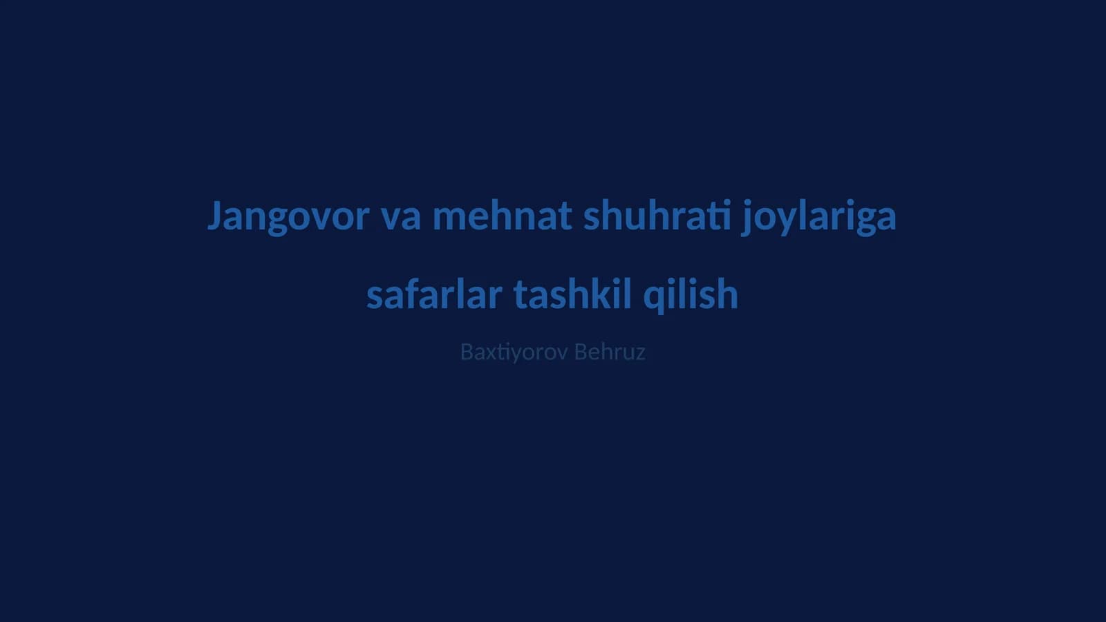 Jangovor va mehnat shuhrati joylariga safarlar tashkil qilish