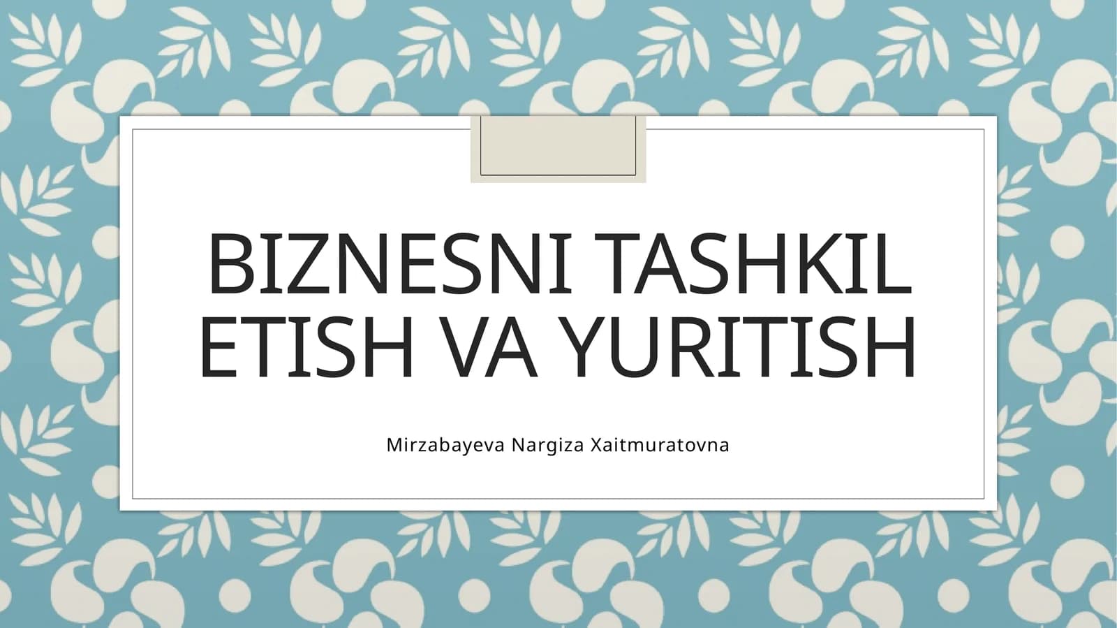 Бизнесни ташкил этиш ва юритиш