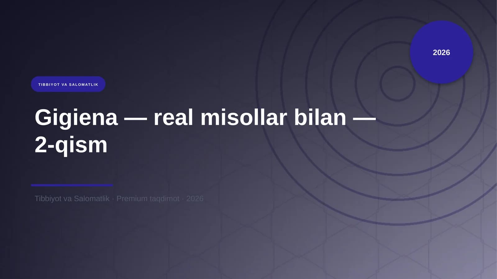 Gigiena — real misollar bilan — 2-qism