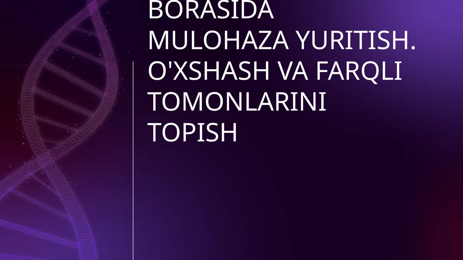 ANDALIB VA NISHOTIY DOSTONLARI MISOLIDA DAVR DOSTONCHILIGI BORASIDA MULOHAZA YURITISH. O'XSHASH VA FARQLI TOMONLARINI TOPISH