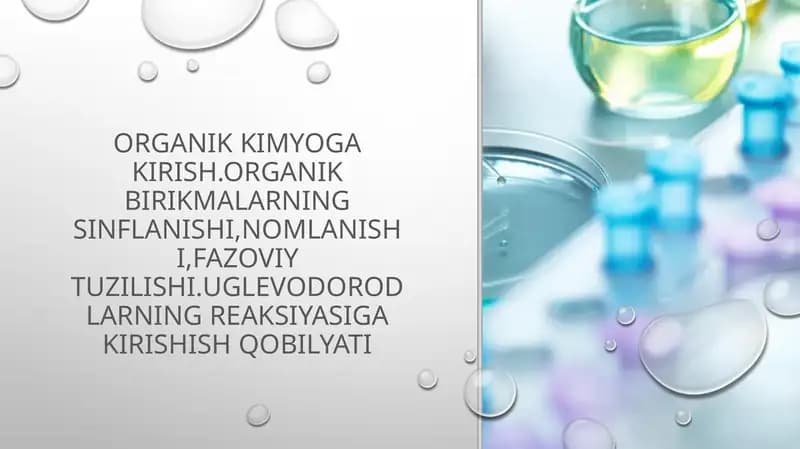 ORGANIK KIMYOGA KIRISH.ORGANIK BIRIKMALARNING SINFLANISHI,NOMLANISHI,FAZOVIY TUZILISHI.UGLEVODORODLARNING REAKSIYASIGA KIRISHISH QOBILYATI