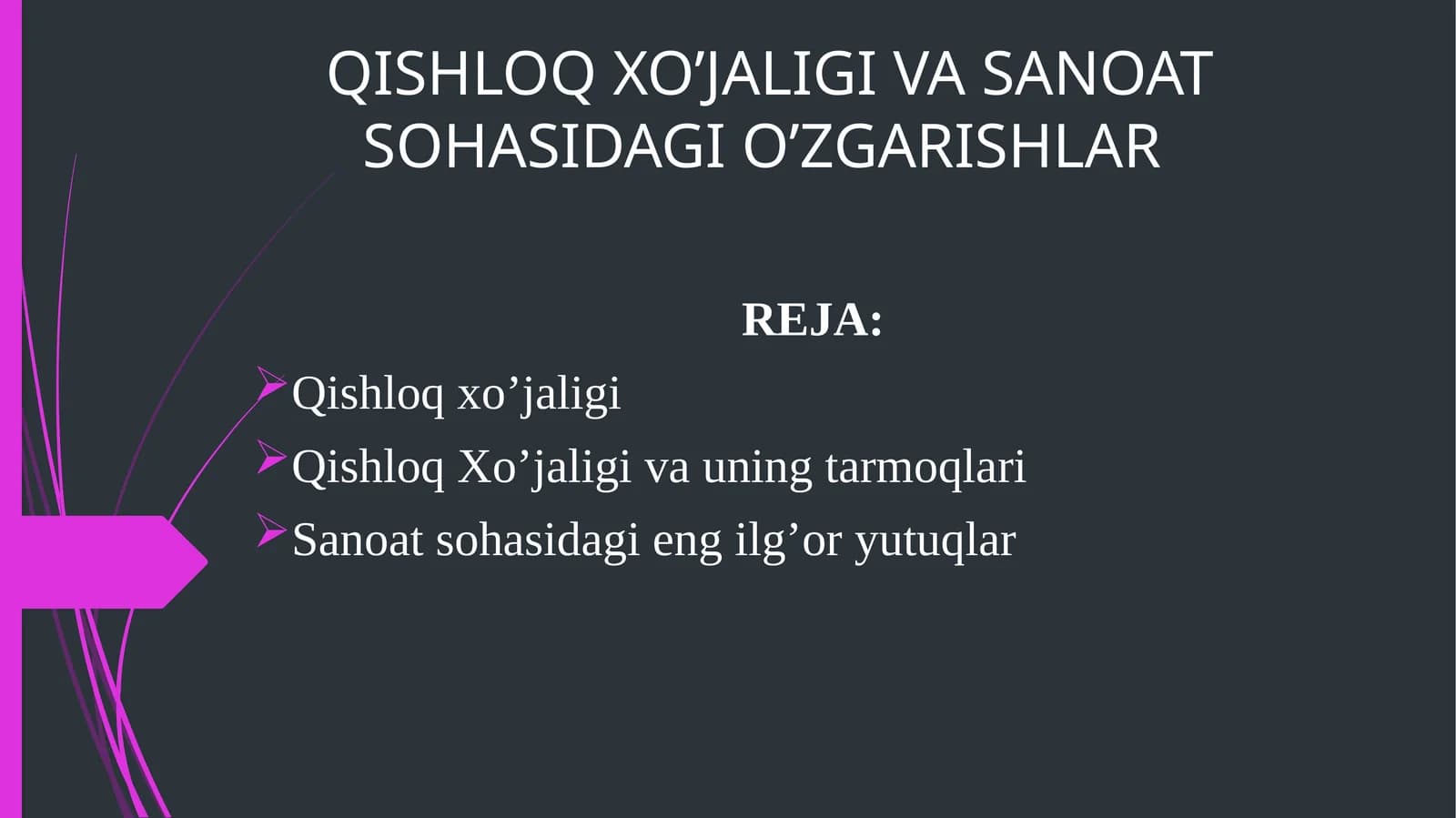 QISHLOQ XO’JALIGI VA SANOAT SOHASIDAGI O’ZGARISHLAR