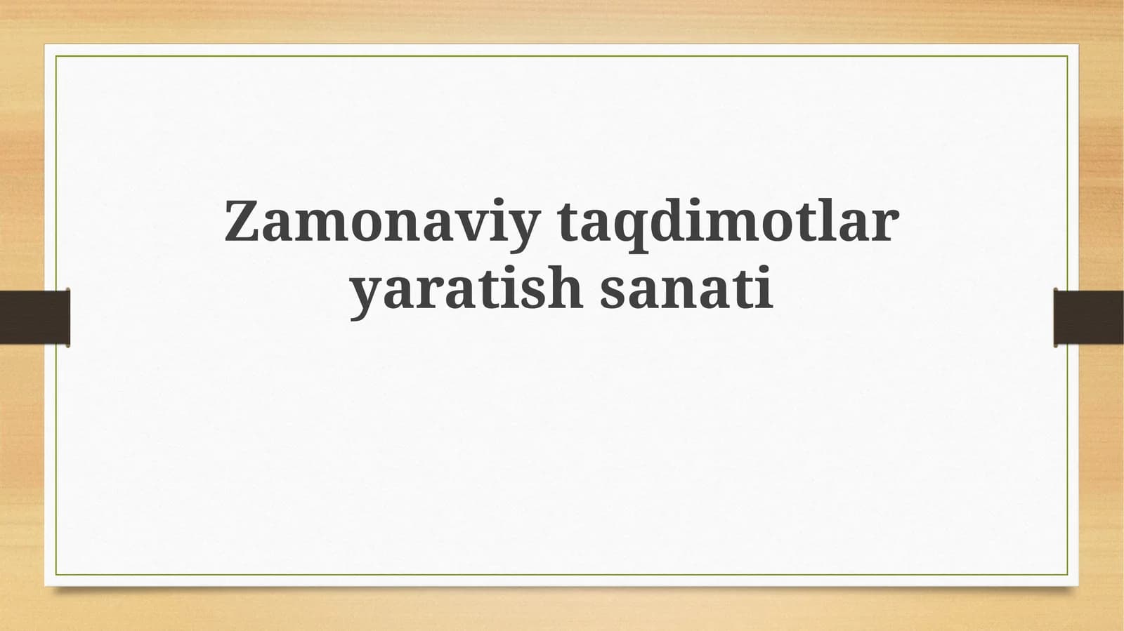 Zamonaviy taqdimotlar yaratish san'ati