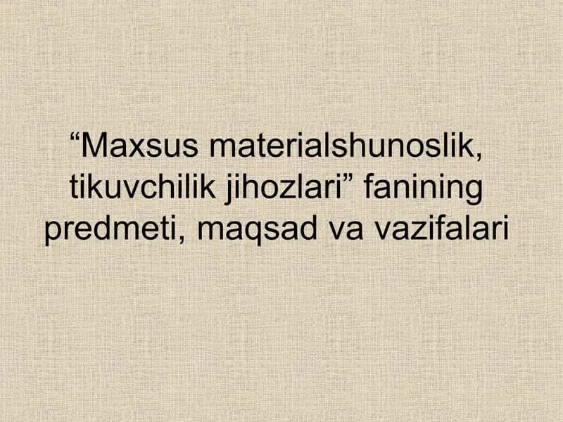 Maxsus materialshunoslik, tikuvchilik jihozlari