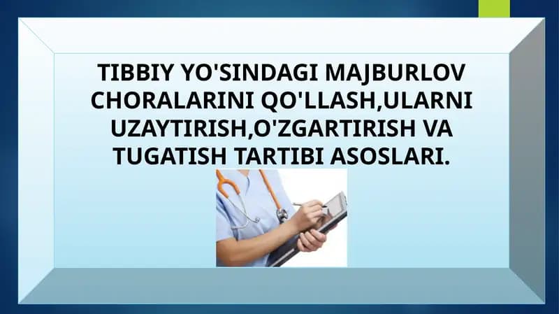 TIBBIY YO'SINDAGI MAJBURLOV CHORALARINI QO'LLASH