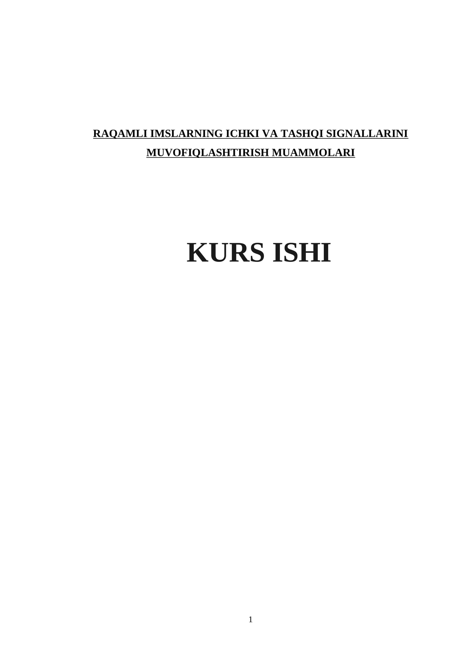 RAQAMLI IMSLARNING ICHKI VA TASHQI SIGNALLARINI MUVOFIQLASHTIRISH MUAMMOLARI KURS ISHI